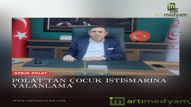 POLAT’TAN ÇOCUK İSTİSMARINA YALANLAMA